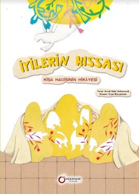 İyilerin Kıssası - Kisa Hadisinin Hikayesi | Hekimane Yayınları