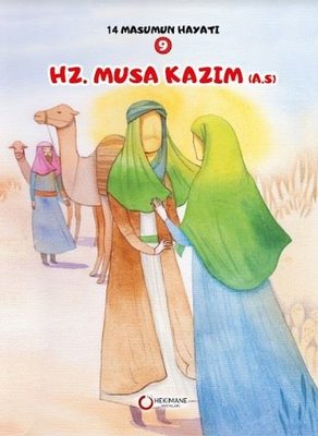 Hz. Musa Kazım - 14 Masumun Hayatı 9 | Hekimane Yayınları