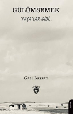 Gülümsemek Paşa'lar Gibi.. | Dorlion Yayınevi