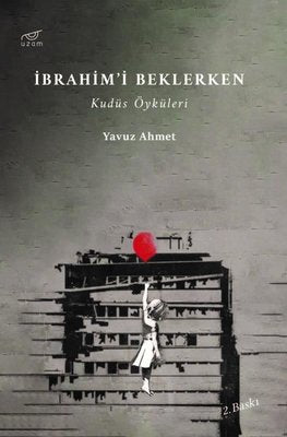 İbrahim'i Beklerken - Kudüs Öyküleri | Uzam Yayınları