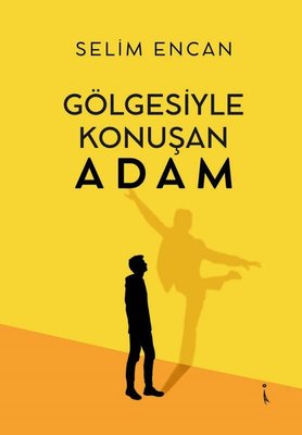 Gölgesiyle Konuşan Adam | İkinci Adam Yayınları