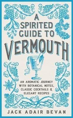 Spirited Guide to Vermouth | 1000 Volt Productions
