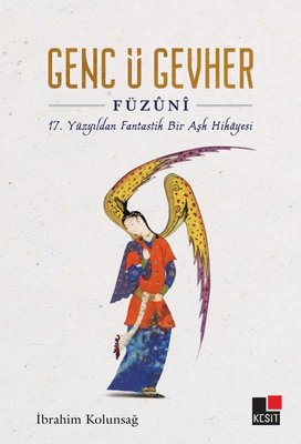 Genc ü Gevher - 17. Yüzyıldan Fantastik Bir Aşk Hikayesi | Kesit Yayınları