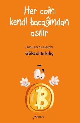 Her Coin Kendi Bacağından Asılır | Armoni (İnce Kapak)