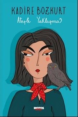 Ateşle Yaklaşma | Notos