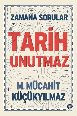 Tarih Unutmaz - Zamana Sorular | Turkuvaz Yayınları