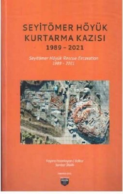 Seyitömer Höyük Kurtarma Kazısı 1989-2021 | Bilgin Kültür Sanat