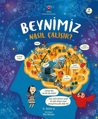 Beynimiz Nasıl Çalışır? | Tübitak Yayınları (İnce Kapak)