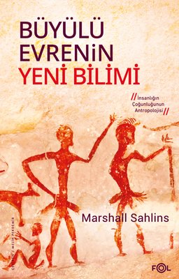 Büyülü Evrenin Yeni Bilimi - İnsanlığın Çoğunluğunun Antropolojisi | Fol Kitap