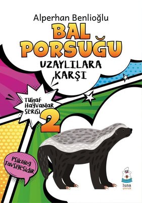 Bal Porsuğu Uzaylılara Karşı - Tuhaf Hayvanlar Serisi 2 | Luna Yayınları