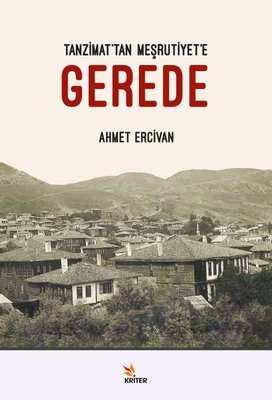 Gerede-Tanzimat'tan Meşrutiyet'e | Kriter