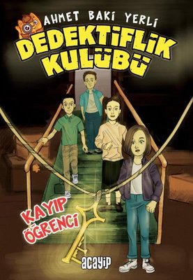 Kayıp Öğrenci - Dedektiflik Kulübü | Acayip