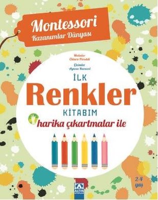 İlk Renkler Kitabım - Harika Çıkartmalar ile - Montessori Kazanımlar Dünyası | Altın Kitaplar
