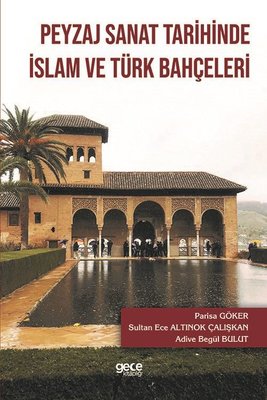 Peyzaj Sanat Tarihinde İslam ve Türk Bahçeleri | Gece Kitaplığı