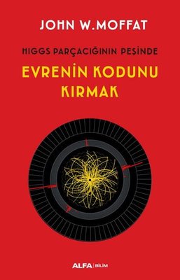 Evrenin Kodunu Kırmak | Alfa Yayınları