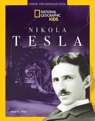 National Geographic Kids - Nikola Tesla - Tarihe Yön Verenler Dizisi | Beta Kids