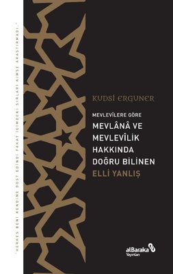 Mevlana ve Mesnevi Hakkında Doğru Bilinen Elli Yanlış - Mevlevilere Göre | alBaraka Yayınları