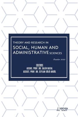 Theory and Research in Social Human and Administrative Sciences - October 2022 | Serüven Yayınevi