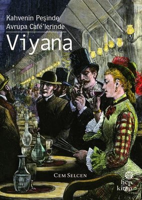 Viyana: Kahvenin Peşinde - Avrupa Cafe'lerinde | Hep Kitap