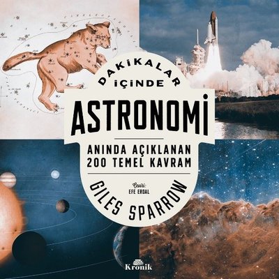 Dakikalar İçinde Astronomi - Anında Açıklanan 200 Temel Kavram | Kronik Kitap