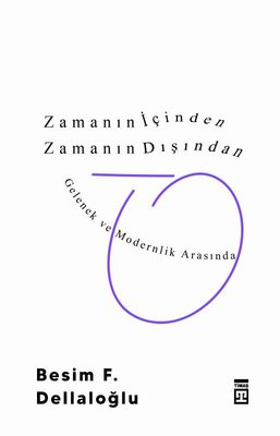 Zamanın İçinden Zamanın Dışından | Timaş Yayınları
