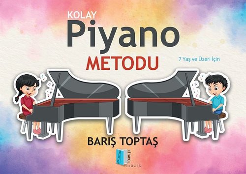Kolay Piyano Metodu - 7 Yaş ve Üzeri için | Kitapol Yayınları