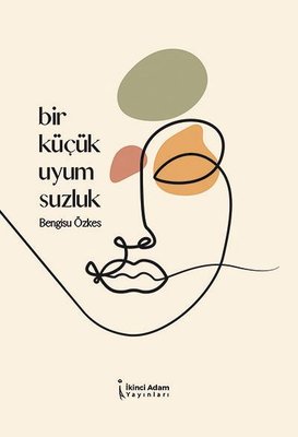 Bir Küçük Uyumsuzluk | İkinci Adam Yayınları