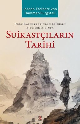 Suikastçıların Tarihi - Doğu Kaynaklarından Edinilen Bilgiler Işığında | Panama Yayıncılık