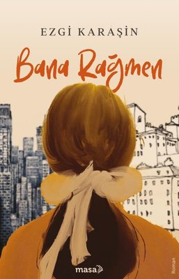 Bana Rağmen | Masa Kitap