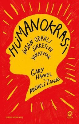 Hümanokrasi: İnsan Odaklı Şirketler Yaratmak | Nova Kitap