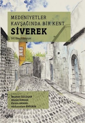 Medeniyetler Kavşağında Bir Kent: Siverek | Çizgi Kitapevi