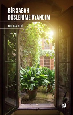 Bir Sabah Düşlerime Uyandım | Lora Yayıncılık