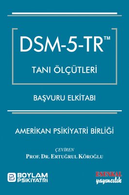 DSM - 5 - TR Tanı Ölçütleri Başvuru Elkitabı | Esenkal Yayıncılık