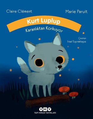 Kurt Luplup Karanlıktan Korkuyor | Yapı Kredi Yayınları