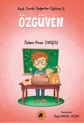 Özgüven - Kedi Tombi Değerler Eğitimi 5 | 2E Kitap