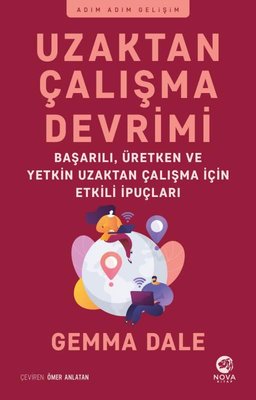 Uzaktan Çalışma Devrimi: Başarılı Üretken ve Yetkin Uzaktan Çalışma için Etkili İpuçları | Nova Kitap