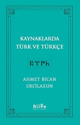 Kaynaklarda Türk ve Türkçe | Bilge Kültür Sanat