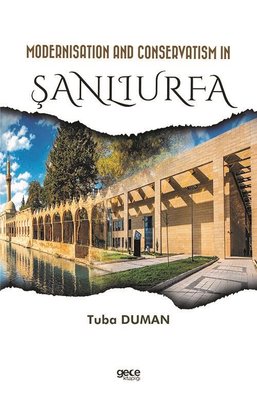 Modernisation and Conservatism in Şanlıurfa | Gece Kitaplığı