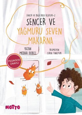 Sencer ve Yağmuru Seven Makarna - Sencer ve Bilgi Dolu Keşifleri 2 | Motto Yayınları