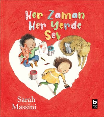 Her Zaman Her Yerde Sev | Bilgi Yayınevi