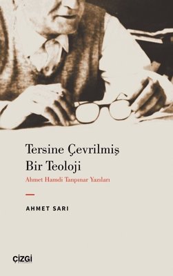 Tersine Çevrilmiş Bir Teoloji - Ahmet Hamdi Tanpınar Yazıları | Çizgi Kitapevi