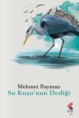 Su Kuşu'nun Dediği | Klaros Yayınları