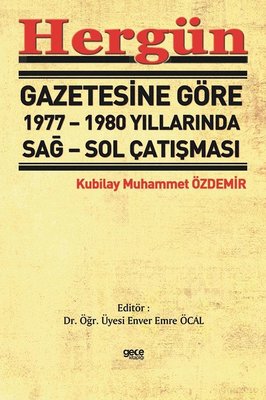 Hergün Gazetesine Göre 1977 - 1980 Yıllarında Sağ - Sol Çatışması | Gece Kitaplığı