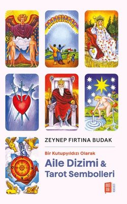 Aile Dizimi ve Tarot Sembolleri - Bir Kutupyıldızı Olarak | Mona Yayınları
