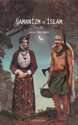 Şamanizm Cadılık ve Şifa - Cilt 3 | Pinhan Yayıncılık