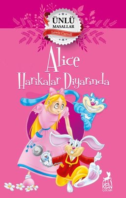 Alice Harikalar Diyarında - Ünlü Masallar | Ren Kitap