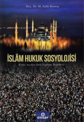İslam Hukuk Sosyolojisi | Ensar Neşriyat (İnce Kapak)