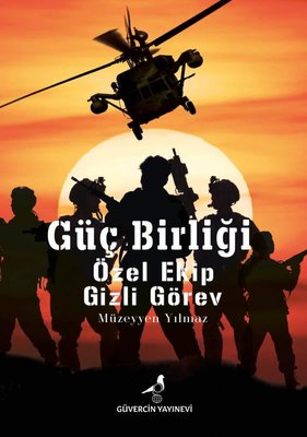 Güç Birliği : Özel Ekip - Gizli Görev | Güvercin Yayınevi