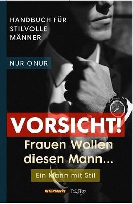 Vorsicht! Frauen Wollen diesen Mann | Tolstoy Yayıncılık