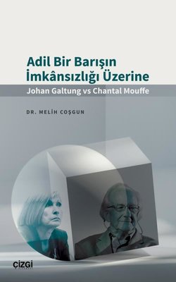 Adil Bir Barışın İmkansızlığı Üzerine - Johan Galtung vs Chantal Mouffe | Çizgi Kitapevi
